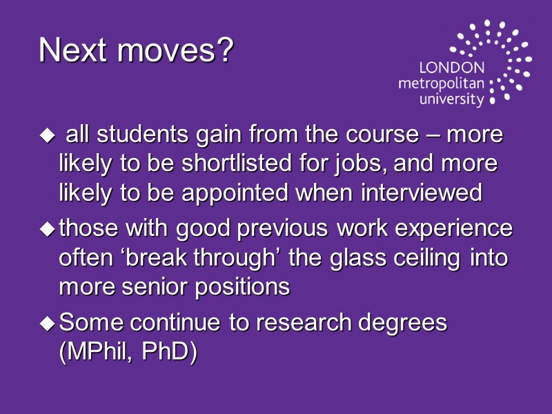 Next moves?  all students gain from the course – more likely to be